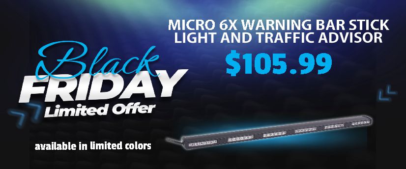 BLACK FRIDAY SALE MICRO 6X WARNING BAR STICK LIGHT AND TRAFFIC ADVISOR